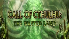 Call of Cthulhu: The Wasted Land