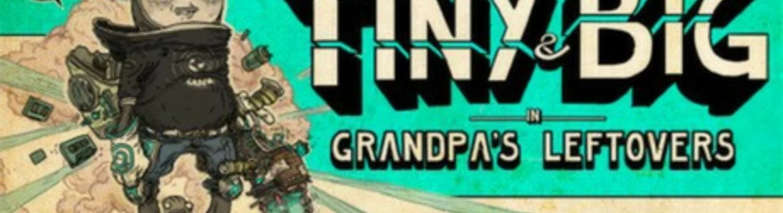 Todas as avaliações e notas Tiny and Big: Grandpa&#039;s Leftovers — 1 opinião