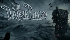 Our Darker Purpose